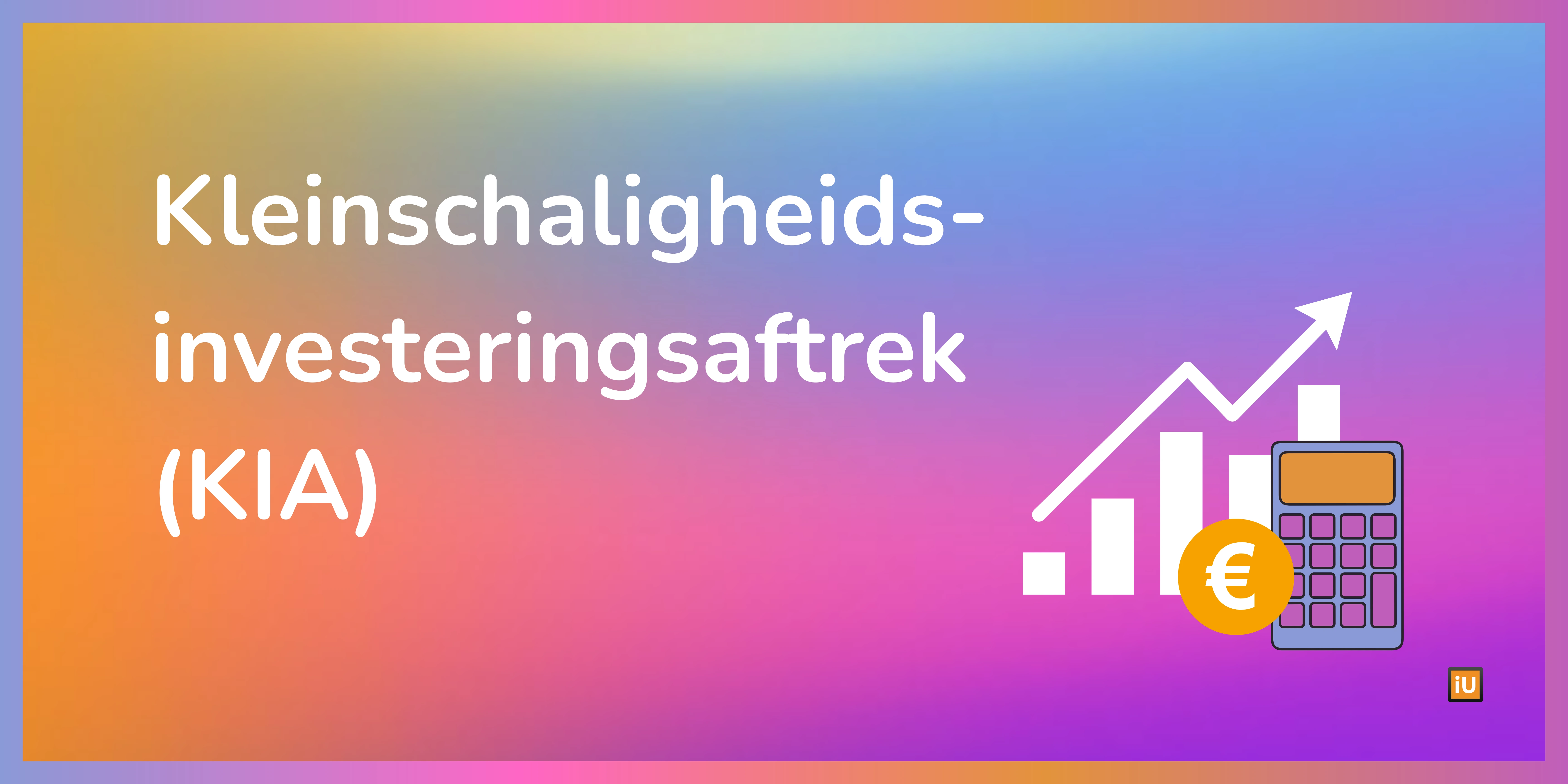 Kleinschaligheidsinvesteringsaftrek (KIA)